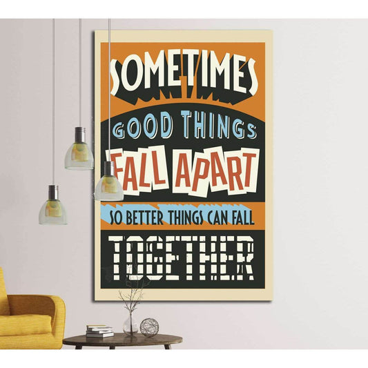 so better things csn fall together №4543 Ready to Hang Canvas PrintCanvas art arrives ready to hang, with hanging accessories included and no additional framing required. Every canvas print is hand-crafted, made on-demand at our workshop and expertly stre